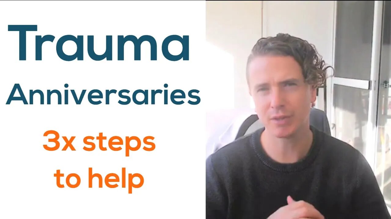 Trauma Anniversaries - 3x steps help.