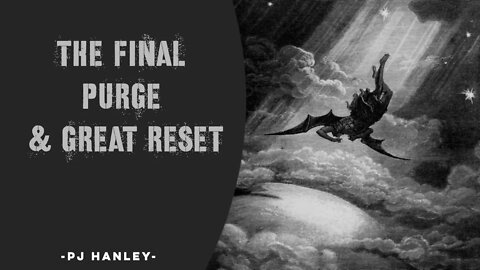 The Final Purge and Great Reset - PJ Hanley - February 7th, 2021