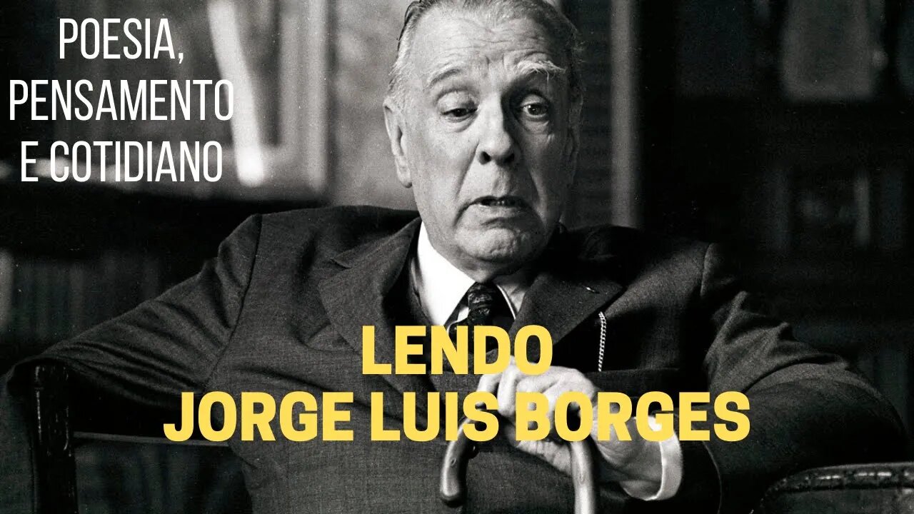 Poesia que Pensa − Lendo JORGE LUIS BORGES