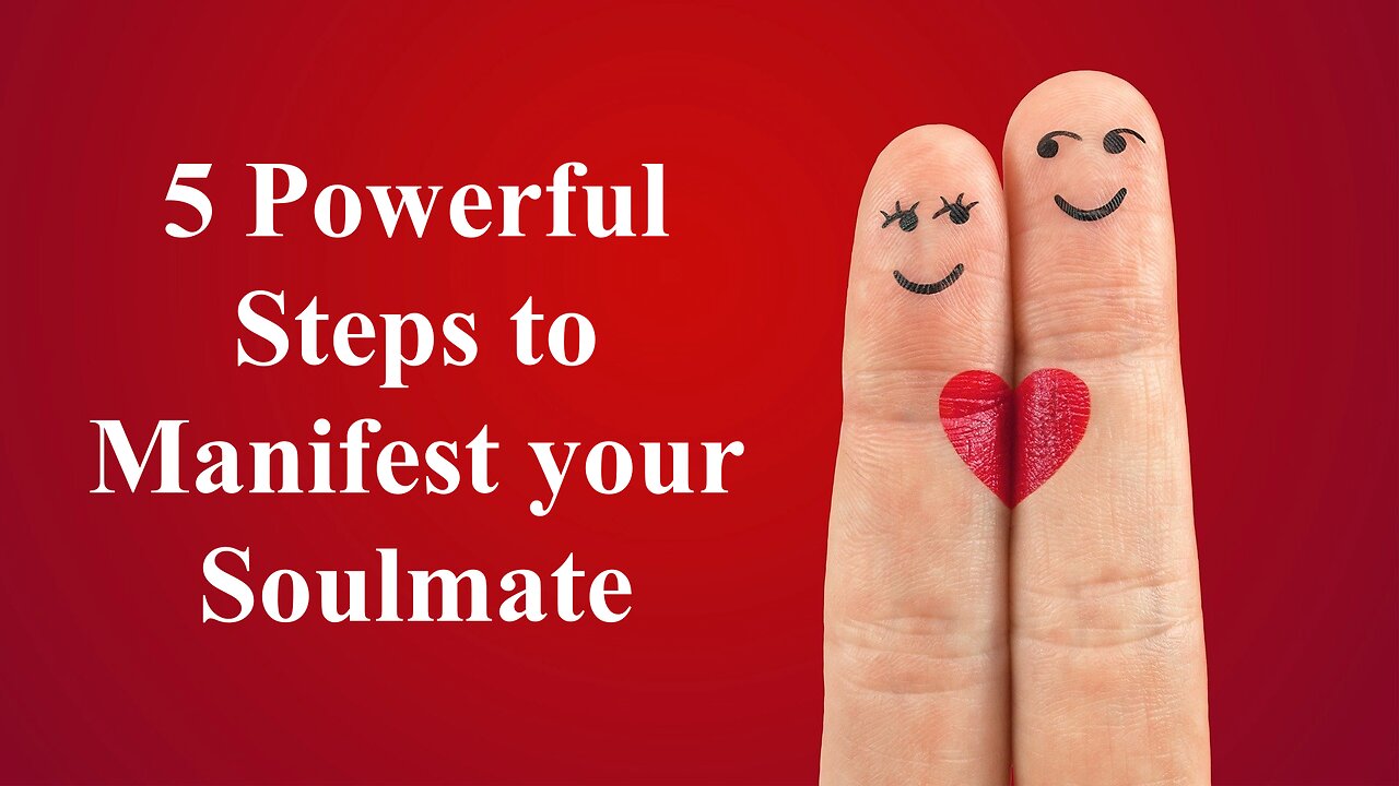 5 Powerful Steps to Manifest your Soulmate