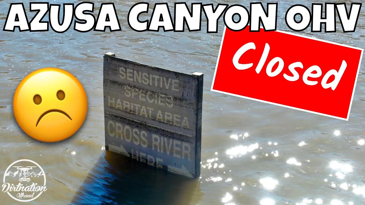 Azusa Canyon OHV is CLOSED Until Further Notice...