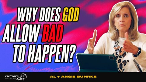 Why does God allow BAD to happen? Here's the answer...| Victory Life Today