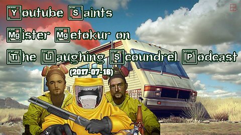 Youtube Saints - Mister Metokur on The Laughing Scoundrel Podcast [2017-07-16]