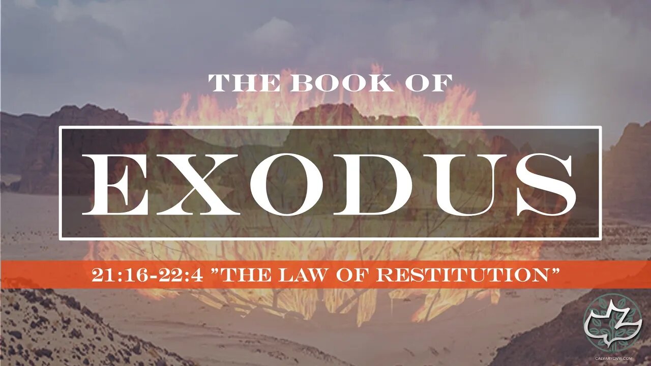 Exodus 21:16-22:4 "The Law of Restitution"