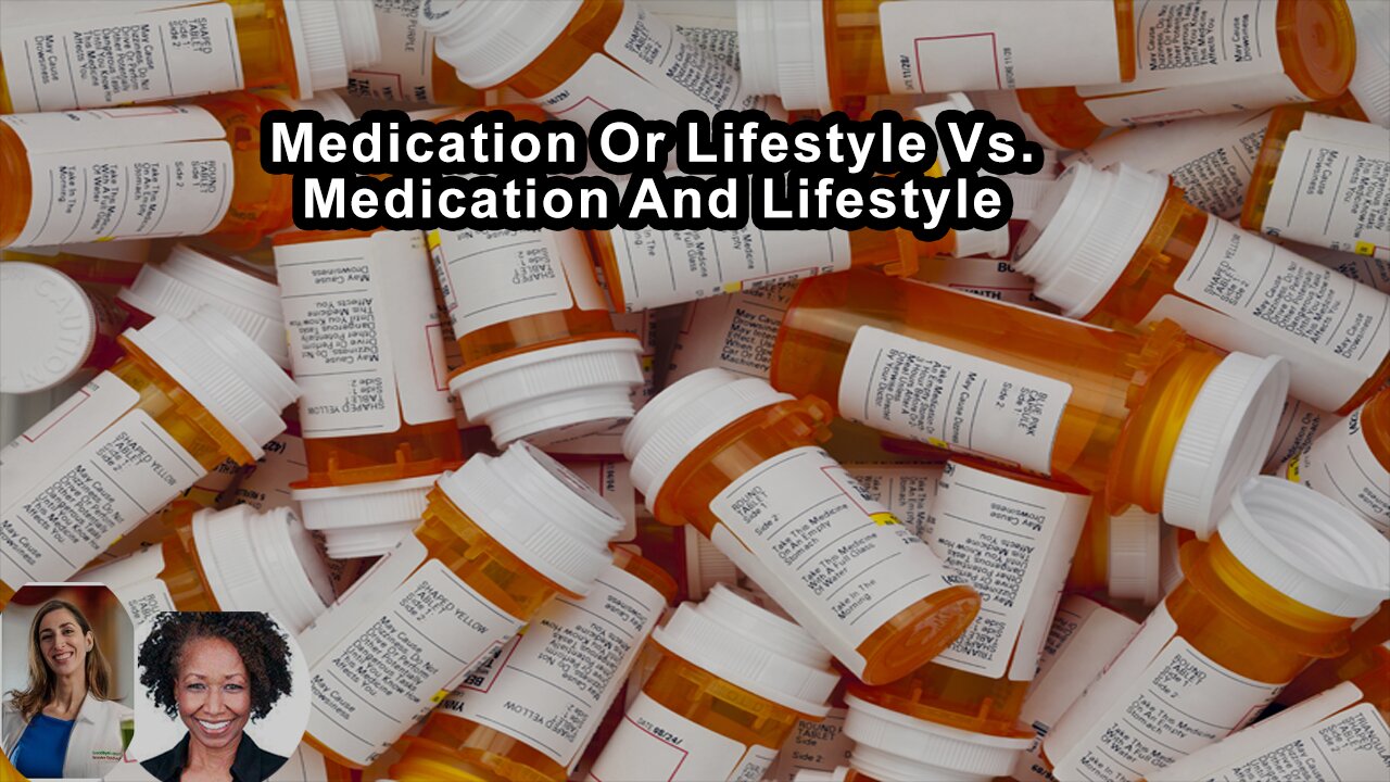 Medication Or Lifestyle Vs. Medication And Lifestyle