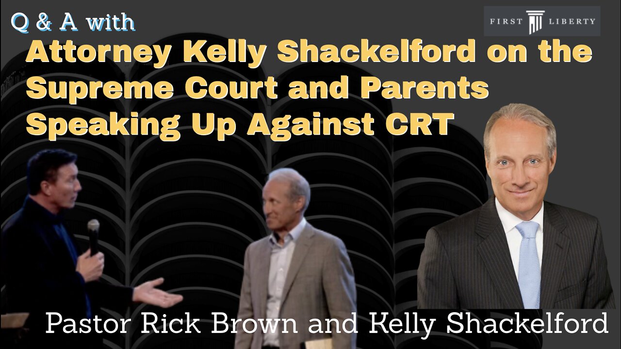 Q & A with Attorney Kelly Shackelford on the Supreme Court and Parents Speaking Up Against CRT