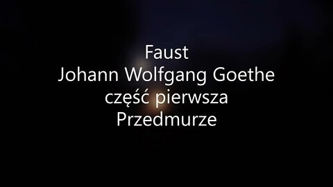 Faust -Johann Wolfgang Goethe część pierwsza Przedmurze