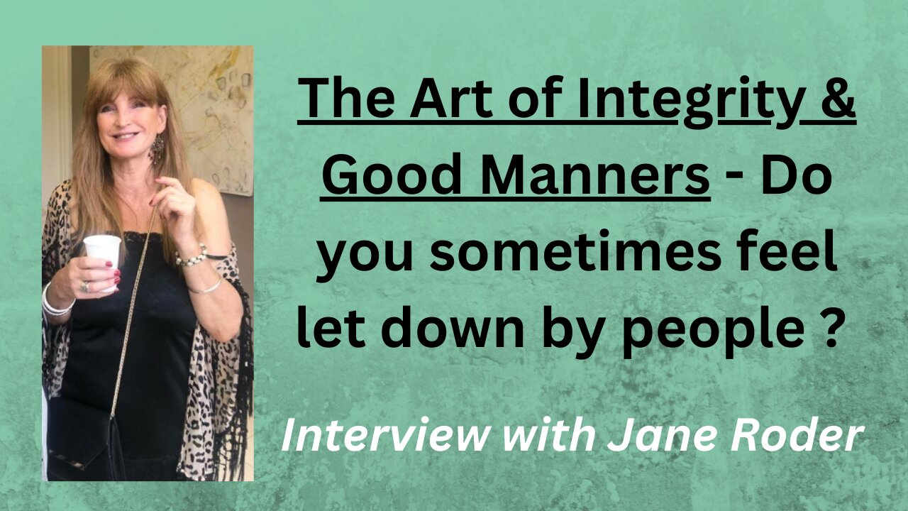 DOES SOCIETY HAVE GOOD MANNERS & INTEGRITY STILL? INTERVIEW WITH RELATIONSHIP EXPERT, JANE RODER