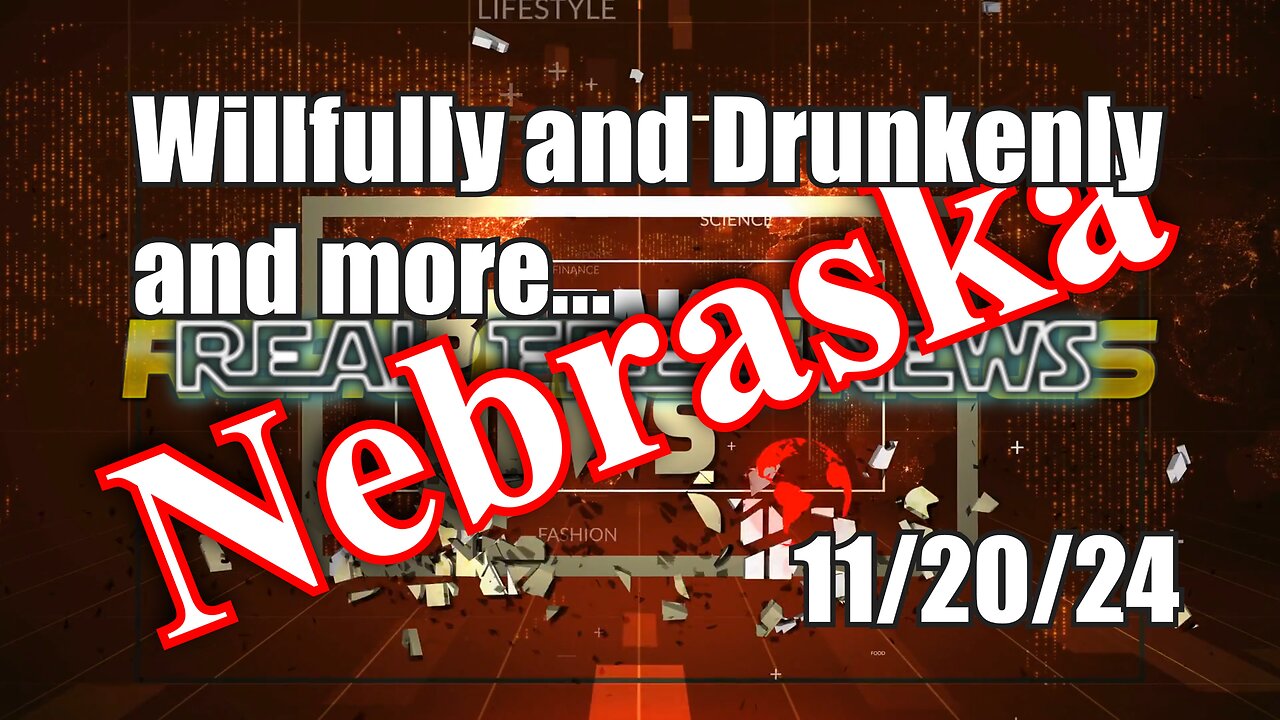 Willfully and Drunkenly and more... Nebraska News Show Today 11/20/24