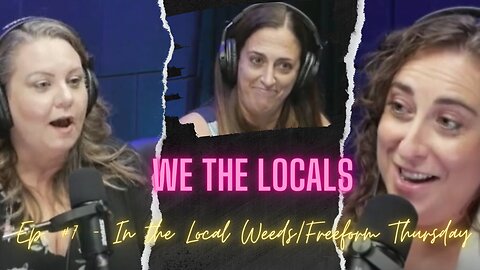 We The Locals Livestream #7 - 9-21-23