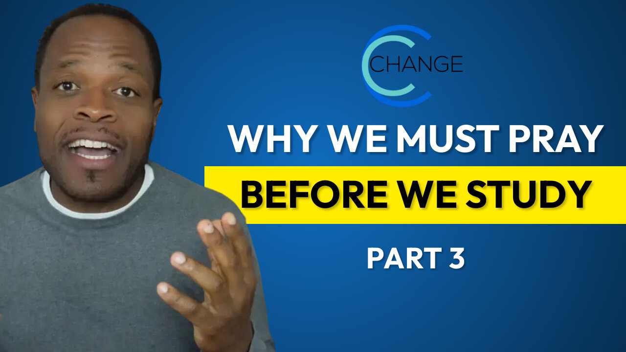 Why We Must Pray Before We Study, Part 3 - God's Word is Spirit (John 6:63) CHANGE Bible Study