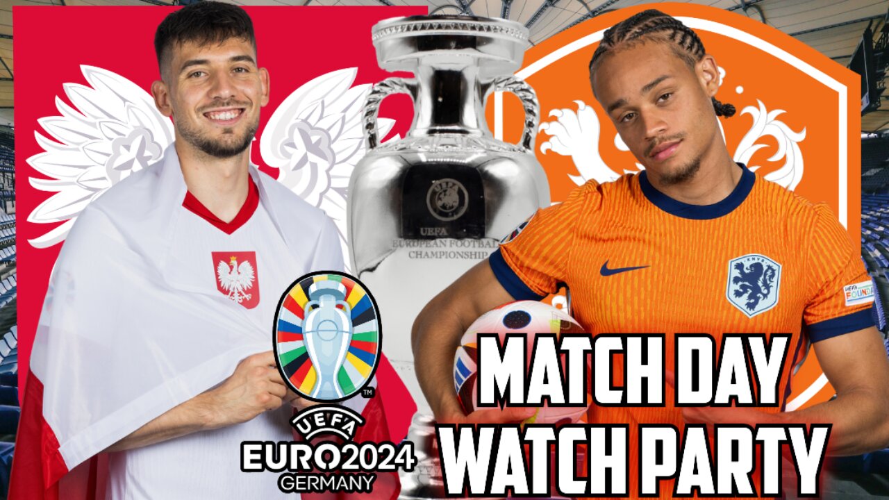 Poland Vs Netherlands | EURO 2024 Live Watch Party