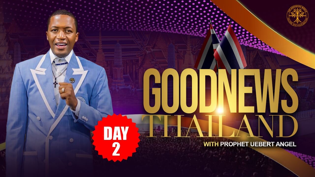 GoodNews Thailand Day 2 | Prophet Uebert Angel