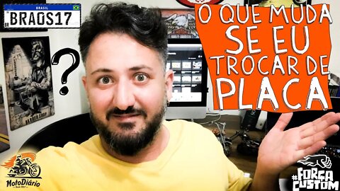 O que muda se eu trocar de placa?