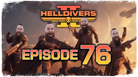 Helldivers 2 // Episode 76 // THERE GOES MY HERO! // Gameplay Walkthrough