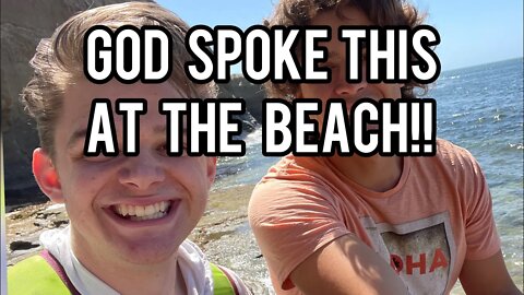 God spoke this to us at the beach!