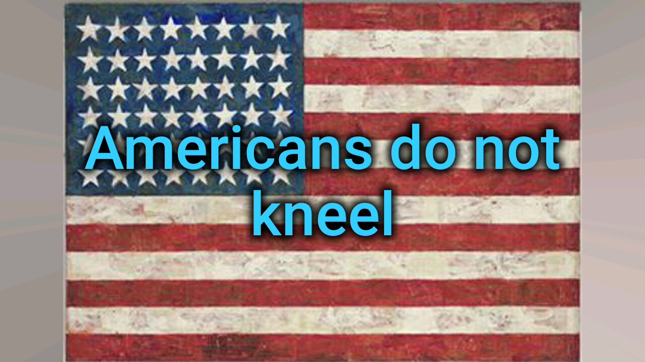 Americans do not kneel