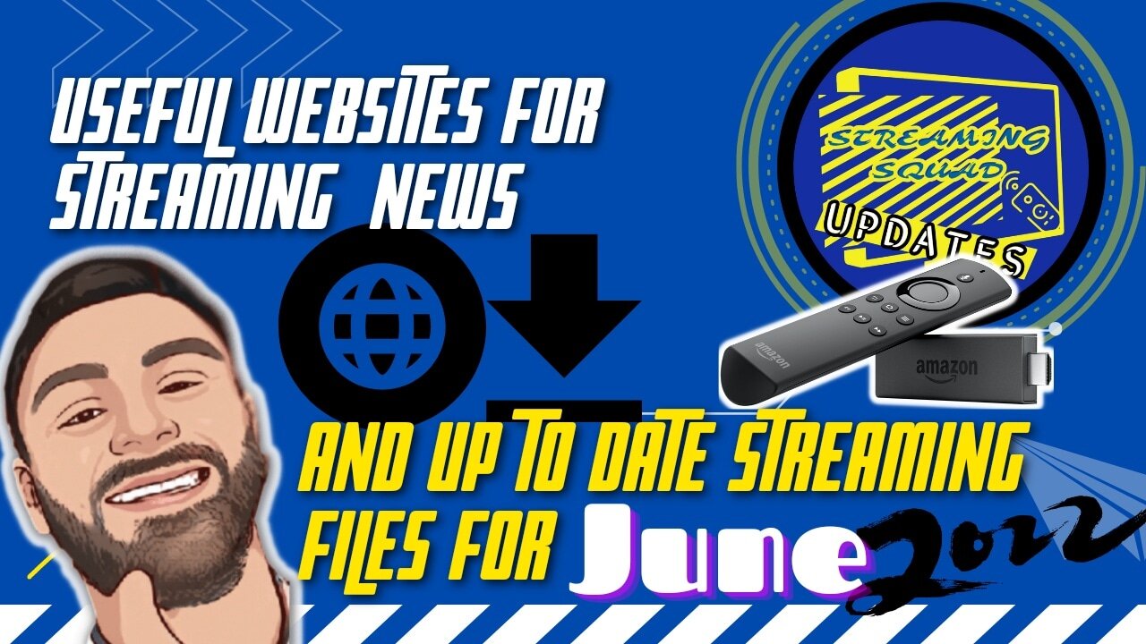 USEFUL WEBSITES FOR STREAMING NEWS & UP TO DATE STREAMING FILES FOR JUNE 2022