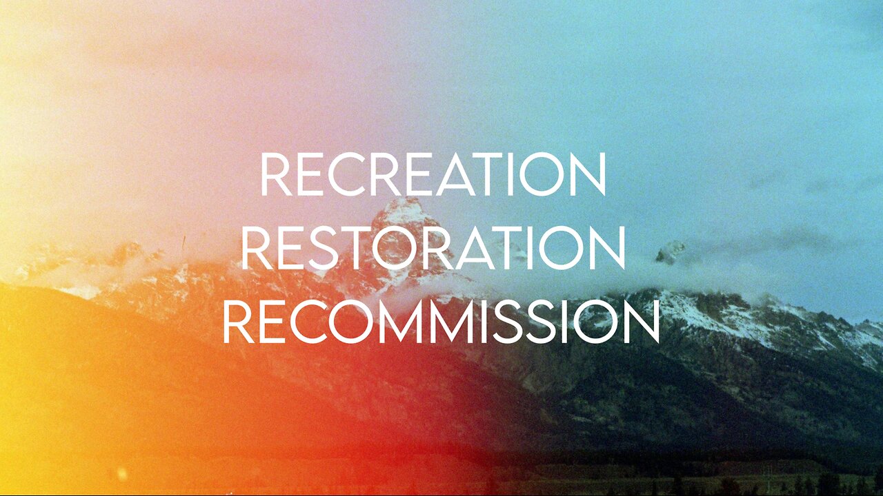 4/21/2024 Recreation, Restoration, and Recommission