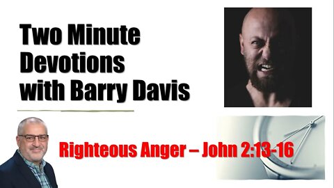 Righteous Anger -- John 2:13-16