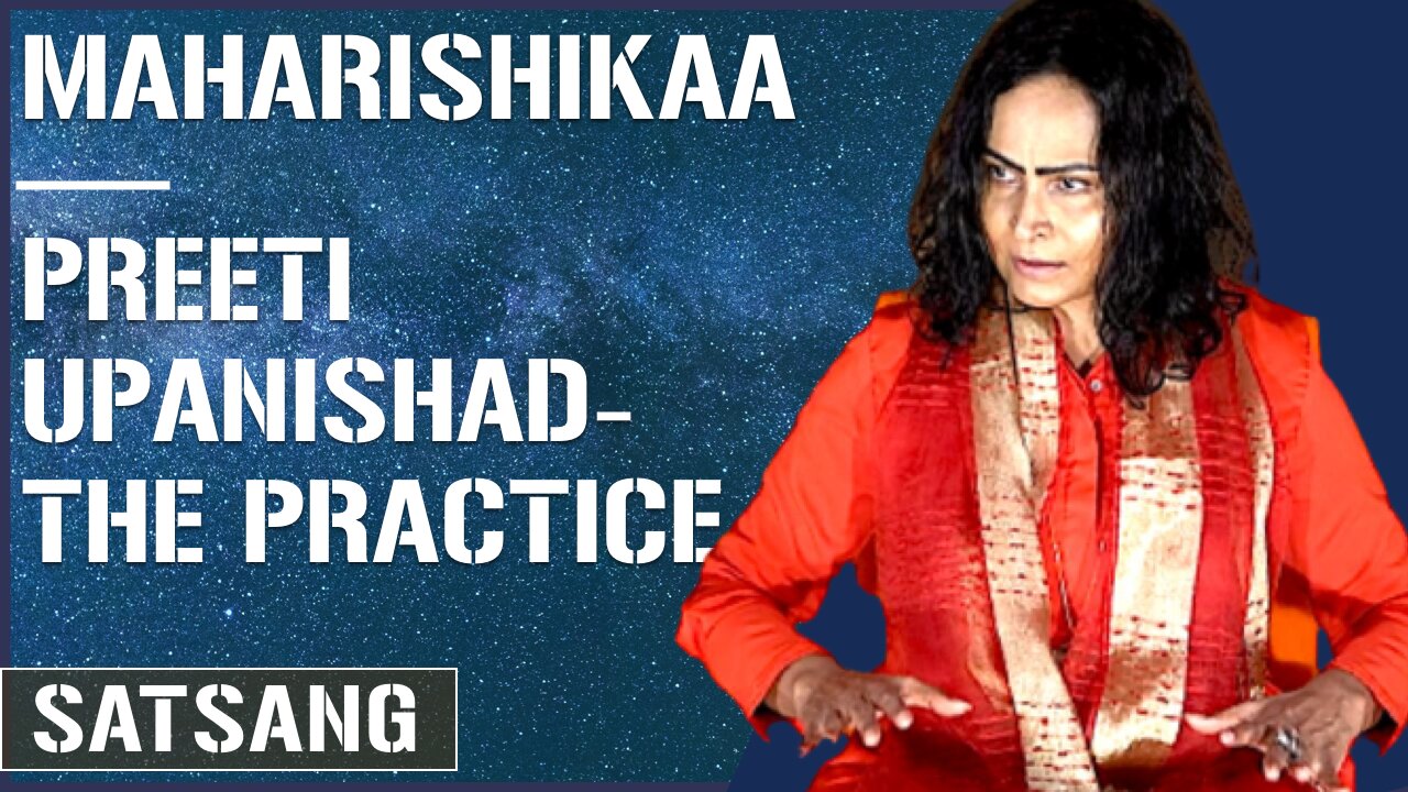 Maharishikaa | Preeti Upanishad - A new and precise spiritual practice