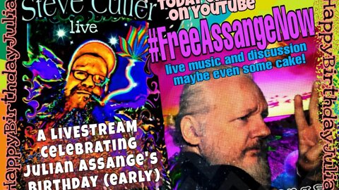 #FreeAssange early Birthday LIVESTREAM