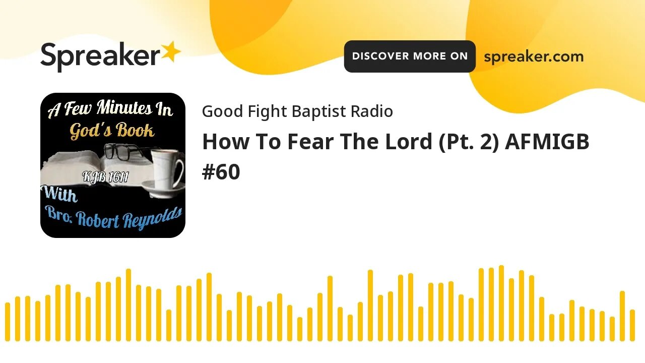 How To Fear The Lord (Pt. 2) AFMIGB #60 (made with Spreaker)