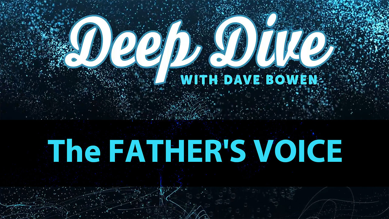 The FATHER'S VOICE | Teacher: Dave Bowen