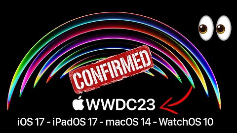 WWDC 2023 CONFIRMED - IOS 17 & More...