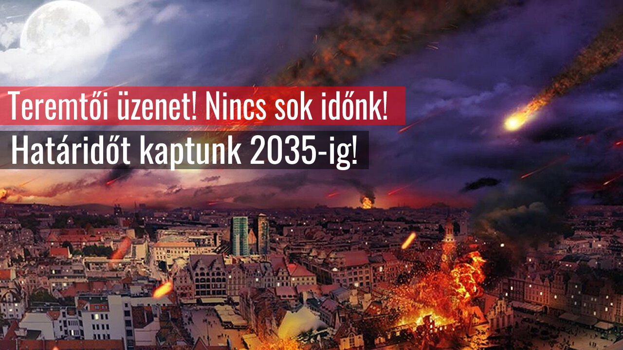 Teremtői üzenet! Mi lesz 2035-ig az emberiséggel?!