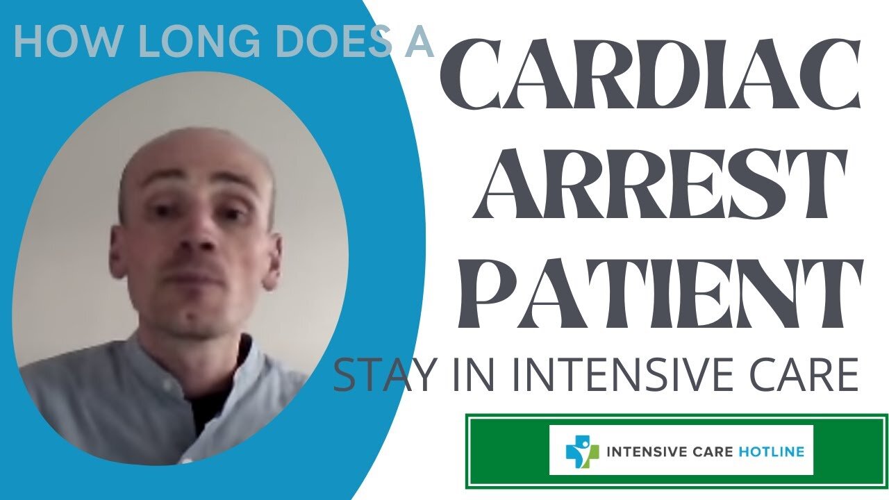 How Long Does a Cardiac Arrest Patient Stay in Intensive Care?