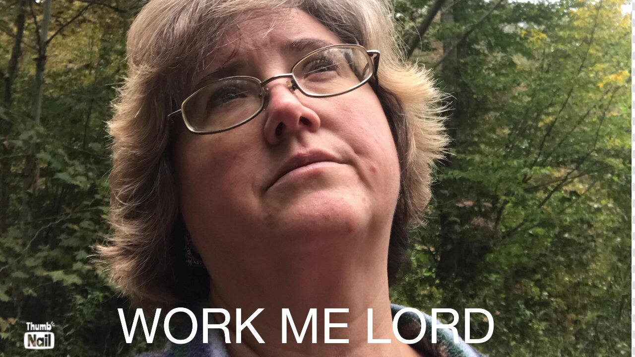 🎵WORK ME LORD🎶 (an original) ALSO A MESSAGE AFTERWARDS