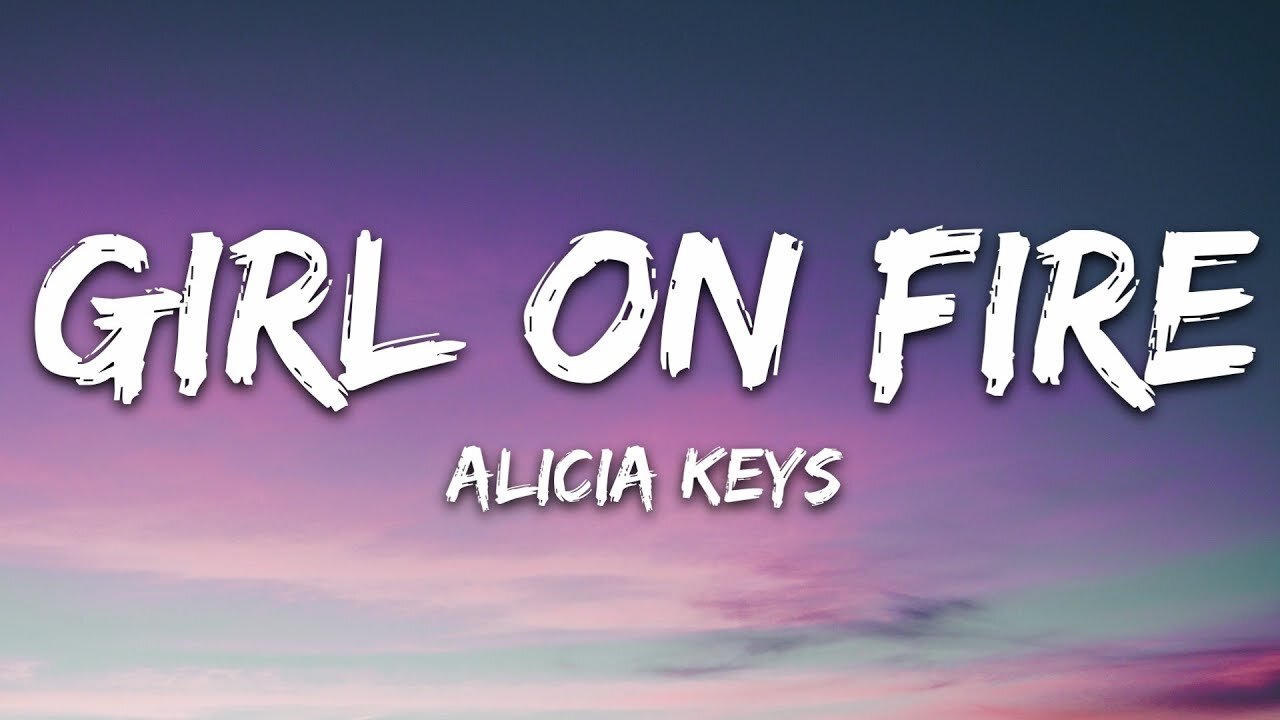 Alicia Keys - Girl on Fire (Lyrics)