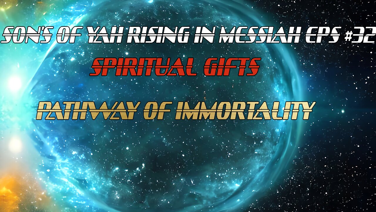SON'S OF YAH RISING IN MESSIAH EPS#32 SPIRITUAL GIFTS