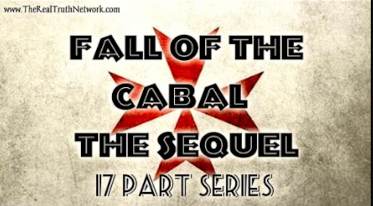 The Fall of the Cabal 2nd Series / THE SEQUEL / Full Documentary