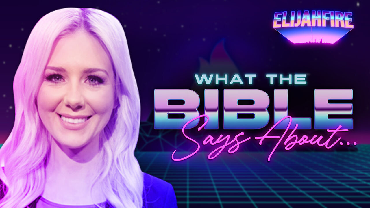 “WHAT THE BIBLE SAYS ABOUT...” ElijahFire: Ep. 228 – KELSEY O’MALLEY
