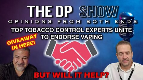 The DP SHOW! The experts unite to endorse vaping, but so what?