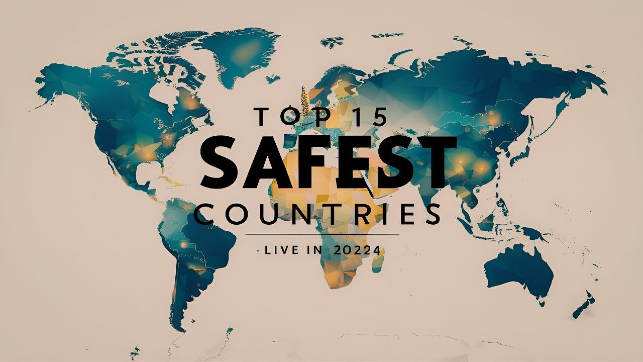 Top 15 Safest Countries to Live in (2024]