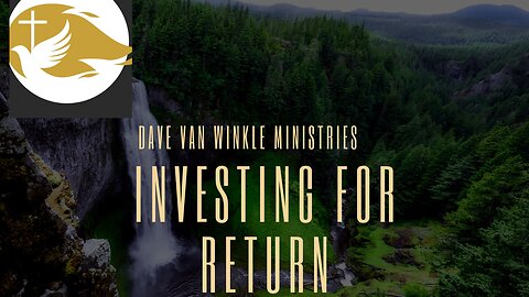 Investing for Return | Dave & Teresa Van Winkle