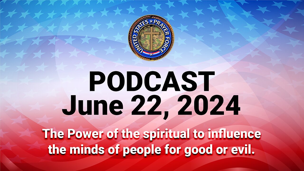 PODCAST: Christians United and the United States Prayer Force 22JUN24