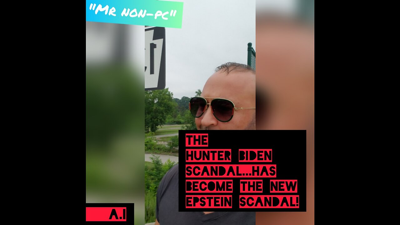 MR. NON-PC - The Hunter Biden Scandal...Has Become The New Epstein Scandal!