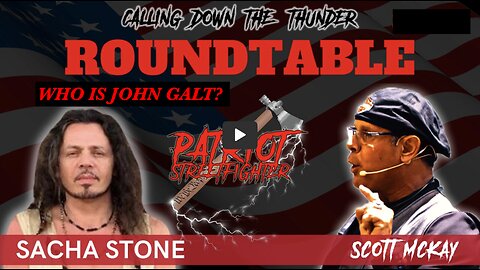 John Galt W/ Patriot Streetfighter w/ Humanitad's Sacha Stone, Cabal Controlled Nations Breaking Out