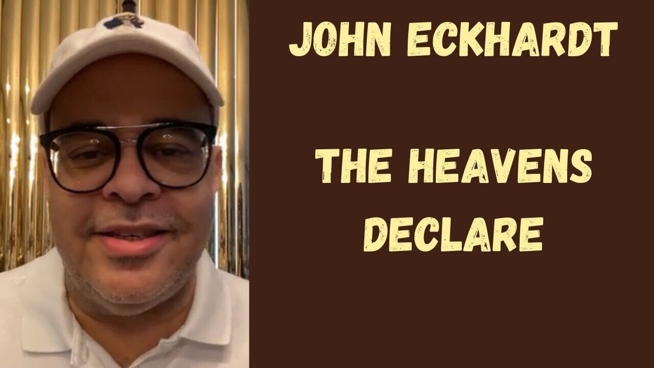 John Eckhardt-The Heavens Declare