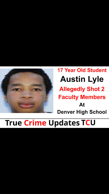 17 Year Old Student Austin Lyle Allegedly Shot 2 Faculty Members At Denver High School - Car Found