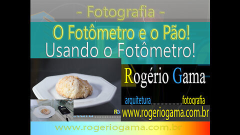 O Fotômetro e o Pão - Usando o Fotômetro pela Primeira Vez !