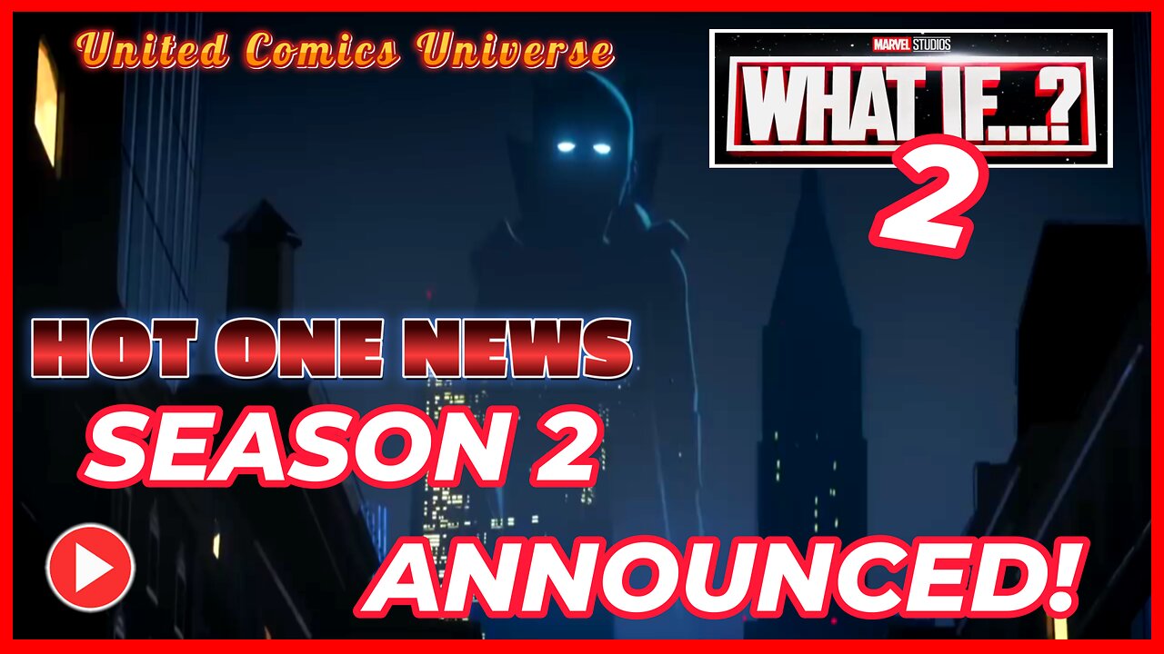 HOT ONE NEWS: Marvel's What If... Season 2 Have Been Announced Ft. JoninSho "We Are Hot"