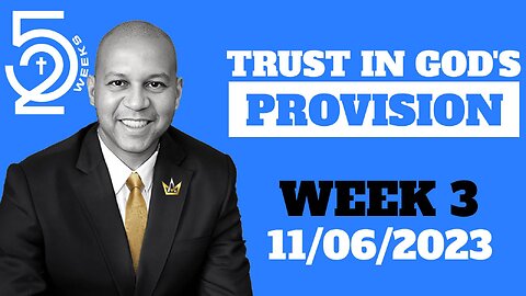 Week 3 TRUST IN GOD'S PROVISION