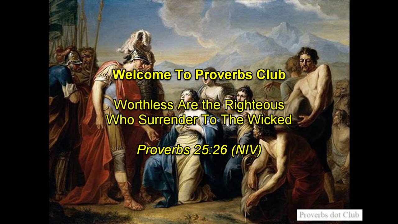 Worthless Are the Righteous Who Surrender To The Wicked - Proverbs 25:26