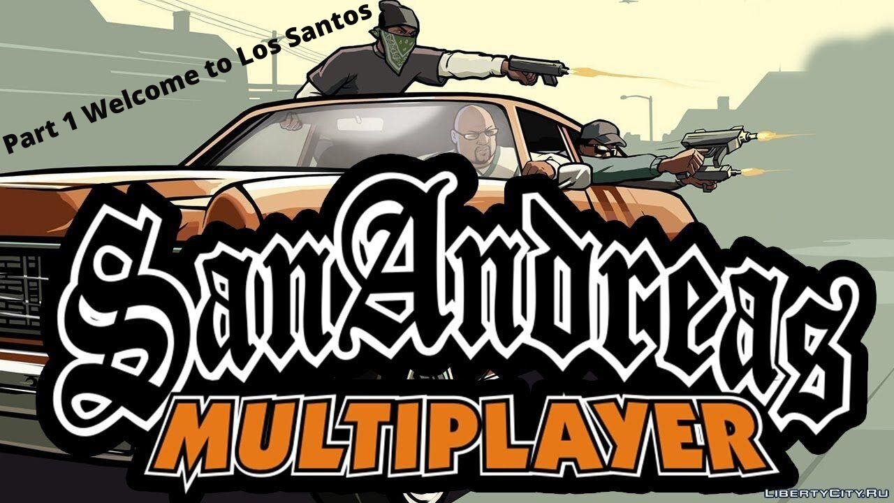 GTA San Andreas Multiplayer Part 1 Welcome to Los Santos