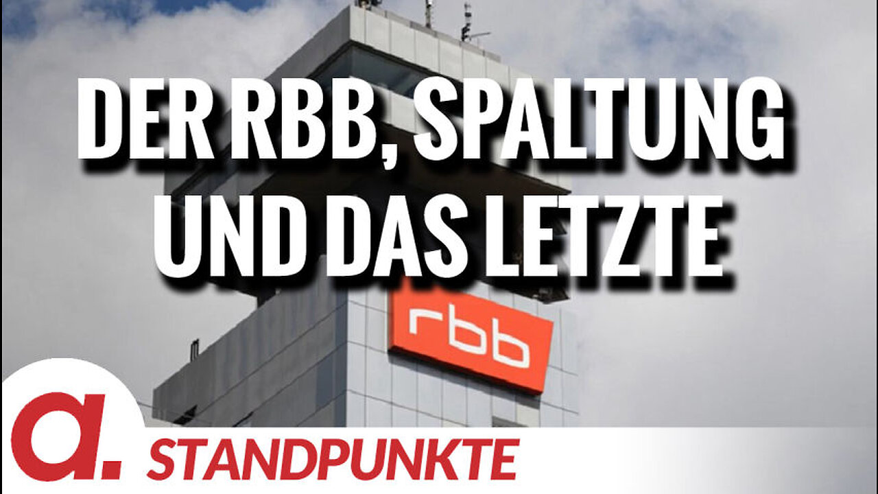 Der RBB, Spaltung und das Letzte | Von Professor Martin Schwab, Dorothea Stockmann und Anselm Lenz